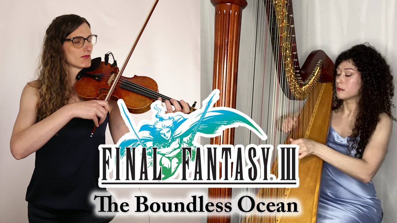 Final Fantasy III – The Boundless Ocean (Harp & Violin)